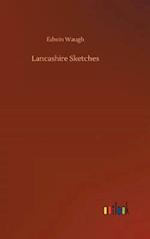 Lancashire Sketches