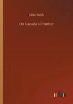 On Canada´s Frontier