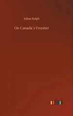 On Canada´s Frontier