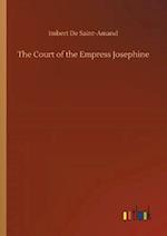 The Court of the Empress Josephine