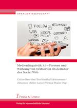 Medienlinguistik 3.0 ¿ Formen und Wirkung von Textsorten im Zeitalter des Social Web