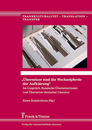 "Übersetzer sind die Wechselpferde der Aufklärung"