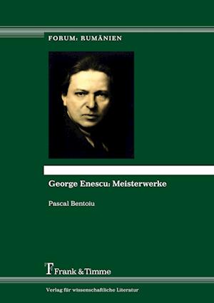 George Enescu: Meisterwerke