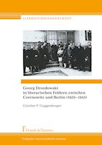 Georg Drozdowski in literarischen Feldern zwischen Czernowitz und Berlin (1920-1945)