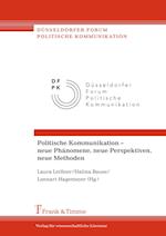 Politische Kommunikation ¿ neue Phänomene, neue Perspektiven, neue Methoden