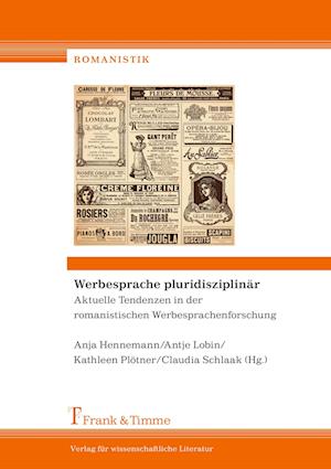 Werbesprache pluridisziplinär - Aktuelle Tendenzen in der romanistischen Werbesprachenforschung