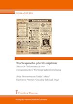 Werbesprache pluridisziplinär - Aktuelle Tendenzen in der romanistischen Werbesprachenforschung