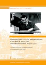 Im Einzelschicksal die Weltgeschichte: Egon Erwin Kisch und seine literarischen Reportagen