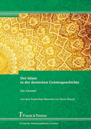 Der Islam in der deutschen Geistesgeschichte