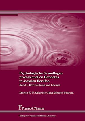 Psychologische Grundlagen professionellen Handelns in sozialen Berufen