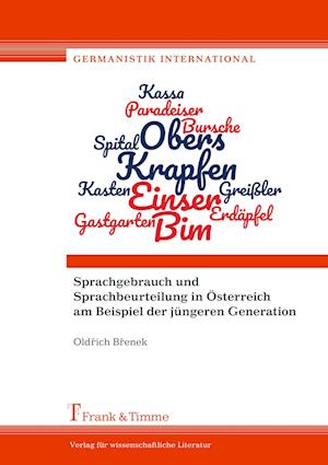 Sprachgebrauch und Sprachbeurteilung in Österreich am Beispiel der jüngeren Generation