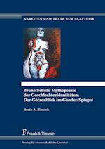 Bruno Schulz' Mythopoesie der Geschlechteridentitäten: Der Götzenblick im Gender-Spiegel