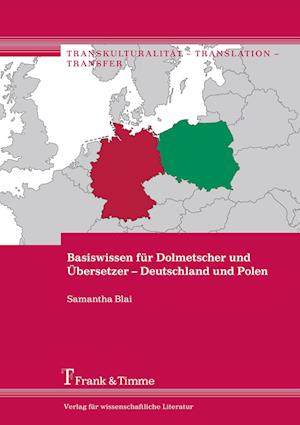 Basiswissen für Dolmetscher und Übersetzer ¿ Deutschland und Polen