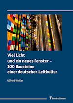Viel Licht und ein neues Fenster ¿ 100 Bausteine einer deutschen Leitkultur