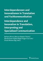 Interdependenzen und Innovationen in Translation und Fachkommunikation / Interdependence and Innovation in Translation, Interpreting and Specialised Communication