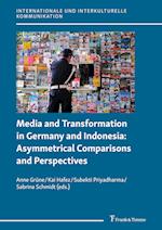 Media and Transformation in Germany and Indonesia: Asymmetrical Comparisons and Perspectives