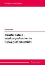 Transfer nutzen ¿ Interkomprehension im Norwegisch-Unterricht