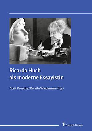 Ricarda Huch als moderne Essayistin