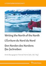 Writing the North of the North / L¿Écriture du Nord du Nord / Den Norden des Nordens (be-)schreiben