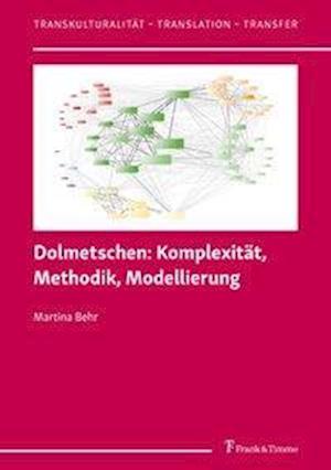 Dolmetschen: Komplexität, Methodik, Modellierung