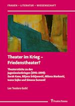 Theater im Krieg ¿ Friedenstheater?
