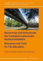 Ressourcen und Instrumente der translationsrelevanten Hochschuldidaktik / Resources and Tools for T&I Education