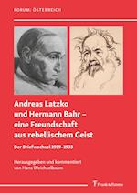 Andreas Latzko und Hermann Bahr ¿ eine Freundschaft aus rebellischem Geist