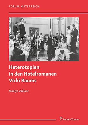 Heterotopien in den Hotelromanen Vicki Baums