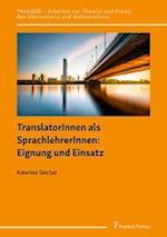 TranslatorInnen als SprachlehrerInnen: Eignung und Einsatz