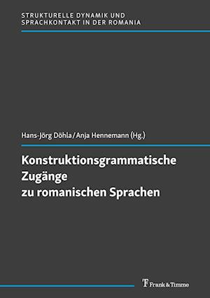 Konstruktionsgrammatische Zugänge zu romanischen Sprachen