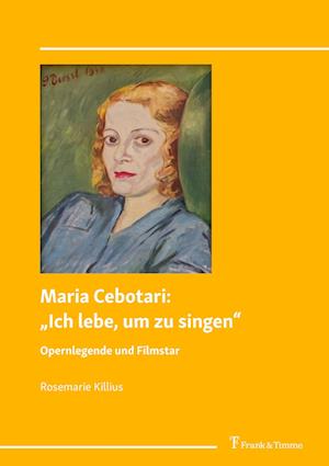 Maria Cebotari: ¿Ich lebe, um zu singen¿