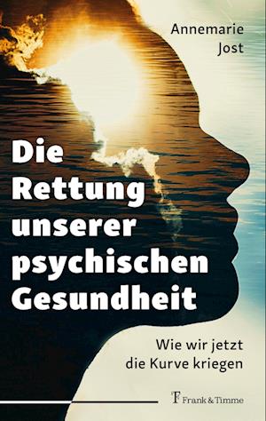 Die Rettung unserer psychischen Gesundheit