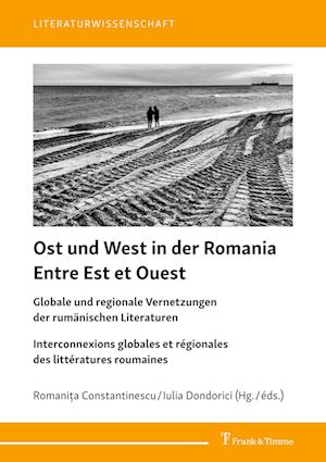 Ost und West in der Romania / Entre Est et Ouest