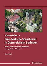 Klein-Wien ¿ Eine deutsche Sprachinsel in Österreichisch Schlesien