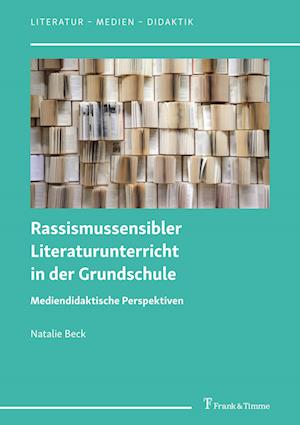 Rassismussensibler Literaturunterricht in der Grundschule