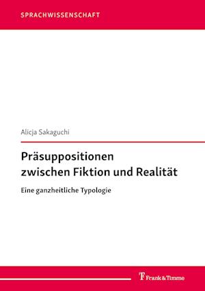 Präsuppositionen zwischen Fiktion und Realität