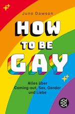 How to Be Gay. Alles über Coming-out, Sex, Gender und Liebe