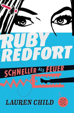 Ruby Redfort ¿ Schneller als Feuer