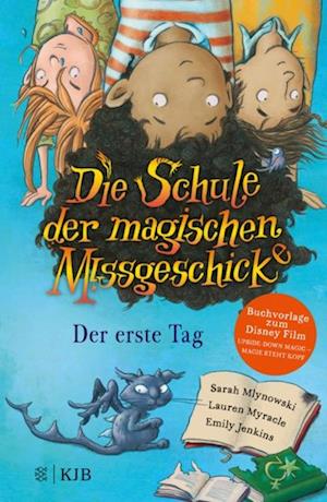 Die Schule der magischen Missgeschicke – Der erste Tag