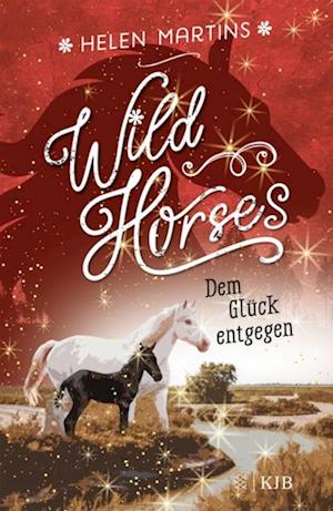 Wild Horses - Dem Glück entgegen