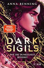Dark Sigils – Wie die Dunkelheit befiehlt