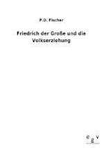 Friedrich der Große und die Volkserziehung