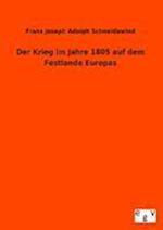 Der Krieg Im Jahre 1805 Auf Dem Festlande Europas