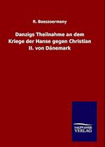 Danzigs Theilnahme an Dem Kriege Der Hanse Gegen Christian II. Von Dänemark