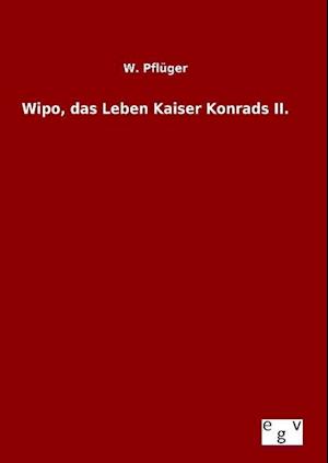 Wipo, Das Leben Kaiser Konrads II.