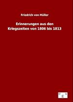 Erinnerungen aus den Kriegszeiten von 1806 bis 1813