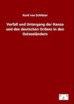 Verfall Und Untergang Der Hansa Und Des Deutschen Ordens in Den Ostseeländern