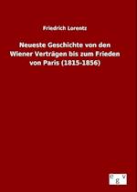 Neueste Geschichte von den Wiener Verträgen bis zum Frieden von Paris (1815-1856)