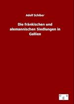 Die fränkischen und alemannischen Siedlungen in Gallien