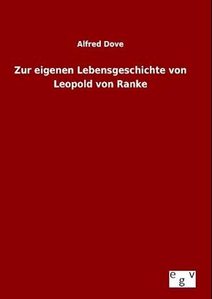 Zur eigenen Lebensgeschichte von Leopold von Ranke